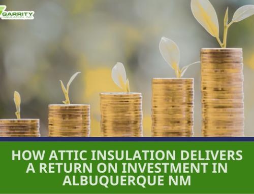 How Attic Insulation Delivers a Return on Investment in Albuquerque NM