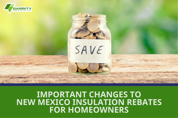 Featured image for blog "Important Changes to New Mexico Insulation Rebates for Homeowners"
